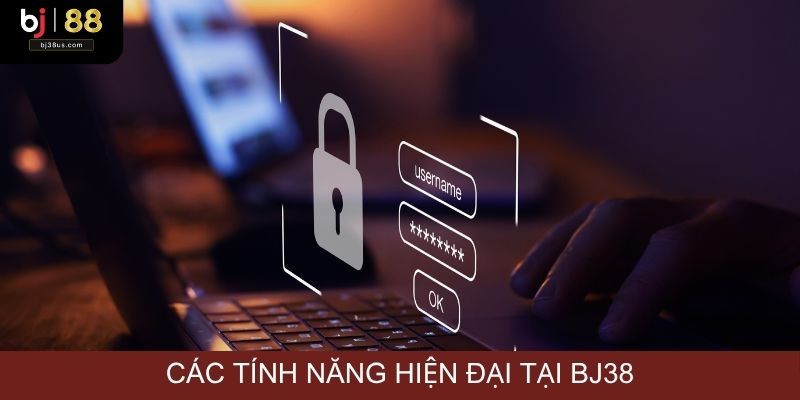 Nhà cái BJ38 sở hữu các công nghệ hiện đại