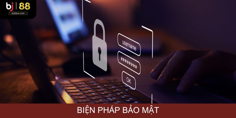 Các biện pháp bảo mật tại nền tảng chúng tôi