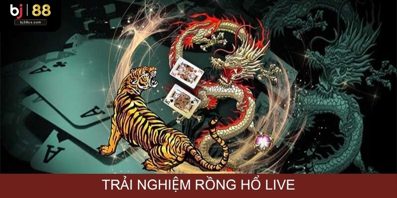 Trải nghiệm Live rồng hổ cùng Dealer xinh đẹp